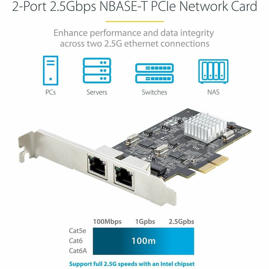 StarTech.com 2-Port 2.5G NBASE-T PCIe Network Card, Computer Network Card Interface, Intel® I225-V, Dual-Port Ethernet, Multi-Gigabit NIC StarTech.com 2-Port 2.5G NBASE-T PCIe Network Card, Computer Network Card Interface, Intel® I225-V, Dual-Port Ethernet, Multi-Gigabit NIC
